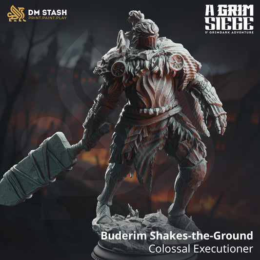 Buderim “Shakes-the-Ground” – Colossal Executioner
